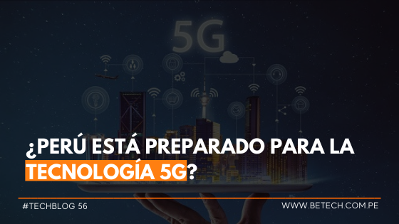 ¿Perú está preparado para la tecnología 5G?